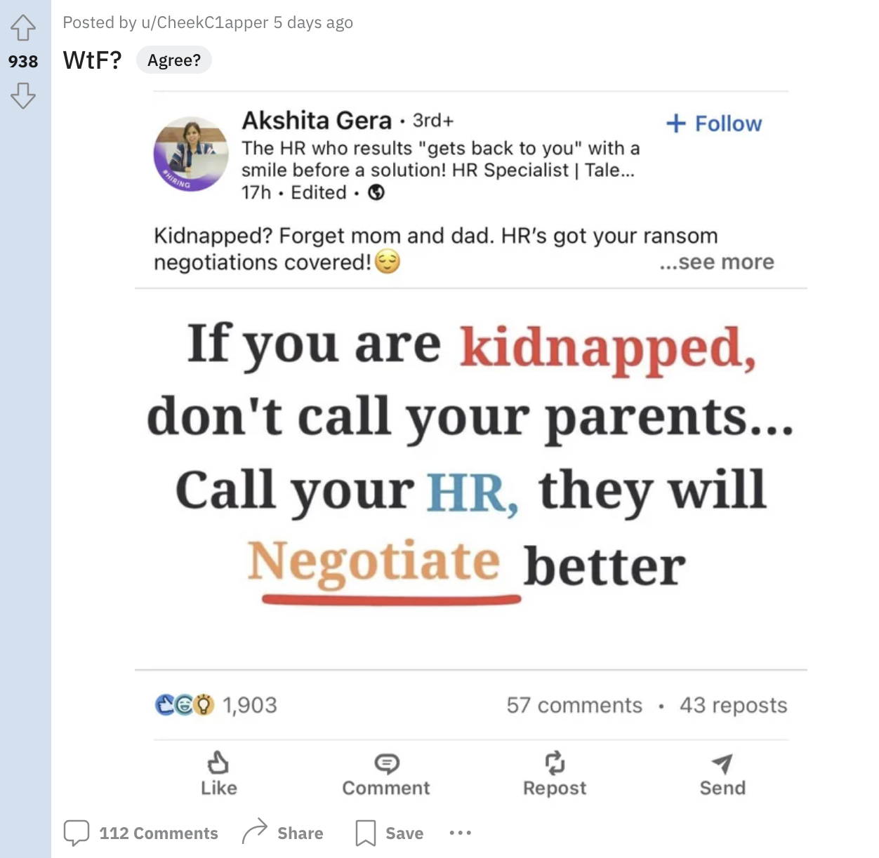 screenshot - Posted by uCheekClapper 5 days ago 938 Wtf? Agree? Akshita Gera 3rd The Hr who results "gets back to you" with a smile before a solution! Hr Specialist | Tale... 17h. Edited. Kidnapped? Forget mom and dad. Hr's got your ransom negotiations co